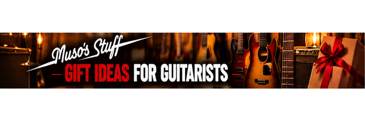 Gift Guide for Guitarists - Muso's Stuff